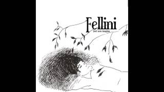 Fellini - Funziona Senza Vapore ( Você Nem Imagina)