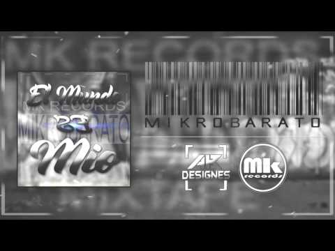Mikrobarato - El Mundo Es Mio