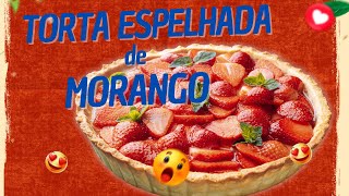 ????REVELADO Como fazer Torta espelhada de morango