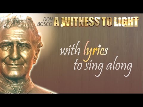 DON BOSCO - A WITNESS TO LIGHT with lyrics to sing along