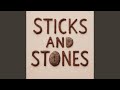 Sticks and Stones