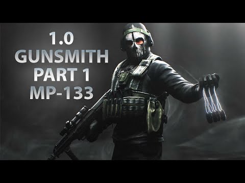 NEW GUNSMITH PART 1 - MP-133 12GA | Escape From Tarkov 1.0