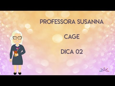 Professora Susanna - Dica 02 Cage - CE/RS