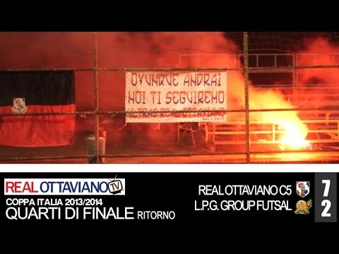 COPPA ITALIA '13/'14 QUARTI DI FINALE RITORNO - Real Ottaviano C5-L.P.G. Group Futsal 7-2