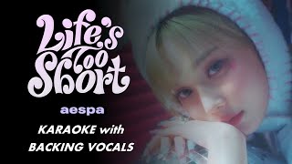 AESPA - LIFE&#39;S TOO SHORT - ENGLISH KARAOKE WITH BACKING VOCALS