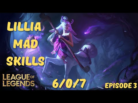 Lillia Mad Skills Episode 3 | Full League of Legends Ranked Gameplay