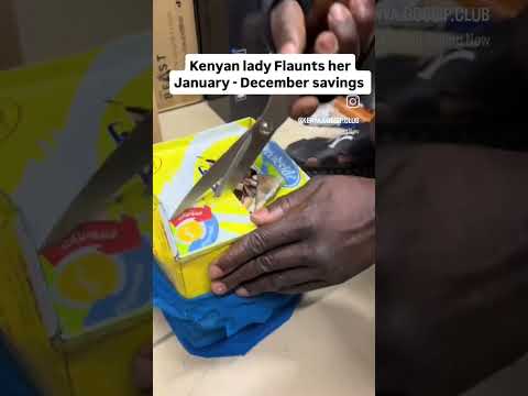 Kenyan lady flaunts her January to December savings