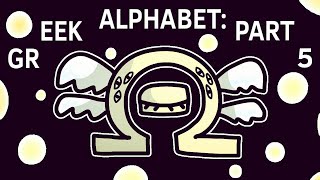 Greek Alphabet Lore Part 5 (Ω)