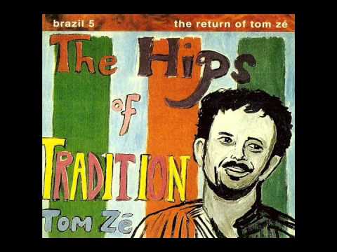 Tom Zé - The Hips of Tradition (1992)