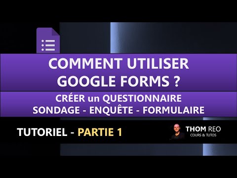 Comment utiliser GOOGLE FORMS - Créer un formulaire, sondage, questionnaire en ligne et gratuit