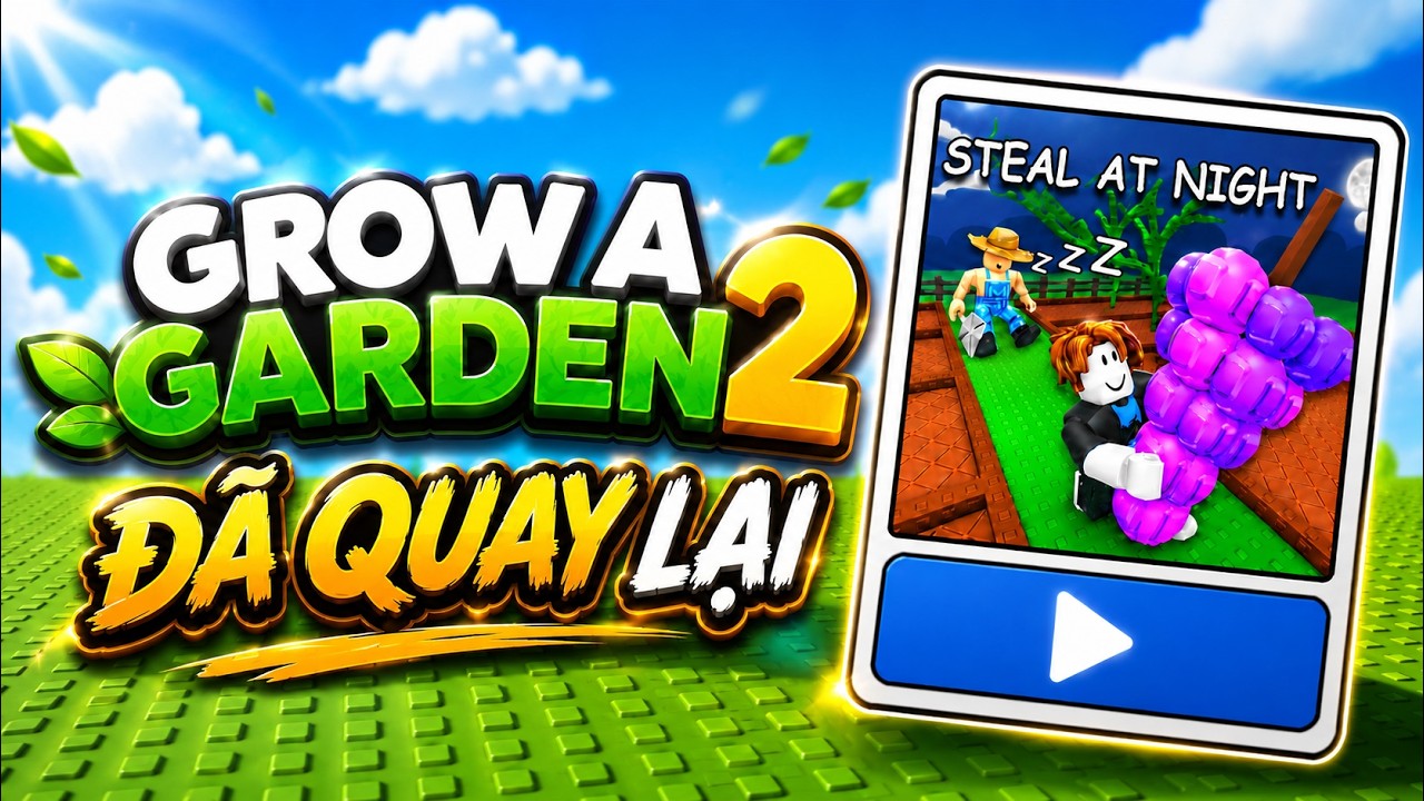 GROW A GARDEN 2 ĐÃ QUAY LẠI ROBLOX | Xuyen Roblox