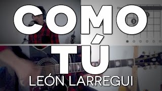 Como Tú León Larregui Tutorial Cover - Guitarra [Mauro Martinez]