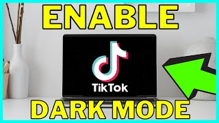 How To Get Dark Mode On TikTok PC (EASY 2022)