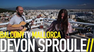DEVON SPROULE - THE SHALLOW END (BalconyTV)