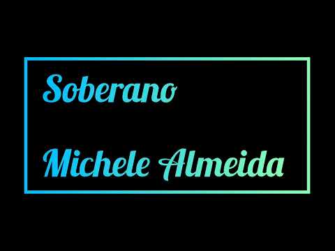 Soberano - Michele Almeida playback com letra