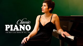 The Most Beautiful Romantic Piano Love Songs - Best Relaxing Classic Love Songs Of All Time