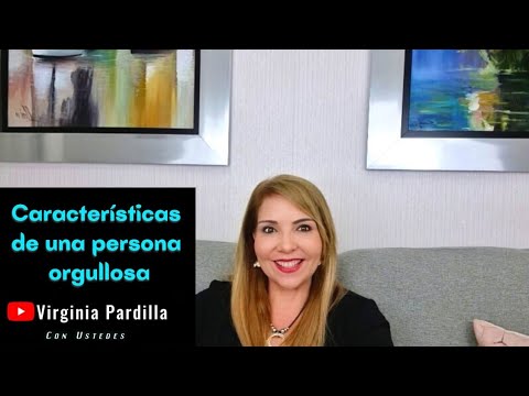 Características De Una Persona Orgullosa/Virginia Pardilla