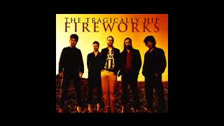 TRAGICALLY HIP  - FIREWORKS (KFOG LIVE 1998)