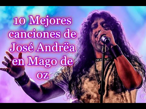 10 Mejores canciones de José Andrea con Mago de Oz