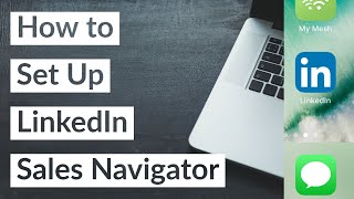 How to Set Up LinkedIn Sales Navigator