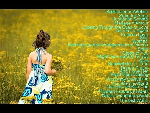 Ballade pour Adeline,Song for Anna,Mariage d'Amour,Hungarian Sonata...