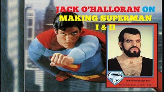 Making Superman I & II with Jack O'Halloran including working w/ Christopher Reeve & Richard Donner