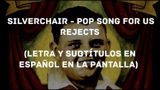 Silverchair - Pop Song For Us Rejects (Lyrics/Sub Español) (HD)