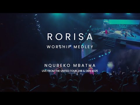 Nqubeko Mbatha - Rorisa Worship Medley Live at the United Tour 2025 (Official Music Video)