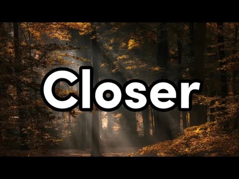 Closer - Kyle Thorn | Lyrics