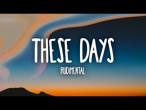 Rudimental - These Days (Lyrics) Ft. Jess Glynne, Macklemore & Dan Caplen