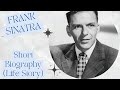 Frank Sinatra Short Biography Life Story