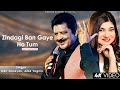 Zindagi Ban Gaye Ho Tum Alka Yagnik Udit Narayan Kasoor Best Hindi Song