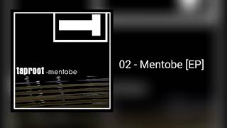 Taproot 1998 - Mentobe [EP] - 02 Mentobe