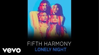 Fifth Harmony - Lonely Night (Audio)