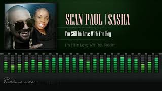 Sean Paul &amp; Sasha - I&#39;m Still In Love With You Boy (I&#39;m Still In Love With You Riddim) [HD]