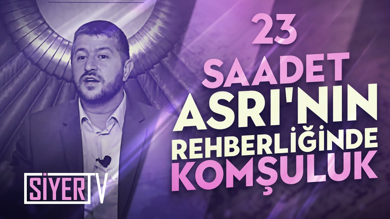 23. Saadet Asrı’nın Rehberliğinde Komşuluk episode artwork