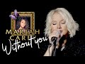 Without You - Mariah Carey (Alyona)