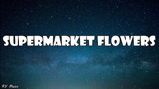 Ed Sheeran - Supermarket Flowers (Lyrics)