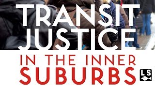 Transit Justice in the Inner Suburbs - Sadia Khan, Vincent Puhakka and Jonah Gindin [1/2]