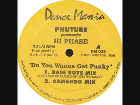 Phuture Feat Phase III - Do You Wanna Get Funky (Bass Boys Mix) Dance Mania