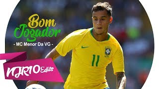 Philippe Coutinho - Bom Jogador (MC Menor da VG)