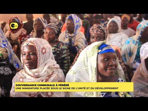 Gouvernance communale à pèrèrè:une mandature placée sous le signe de l'unité et du développement
