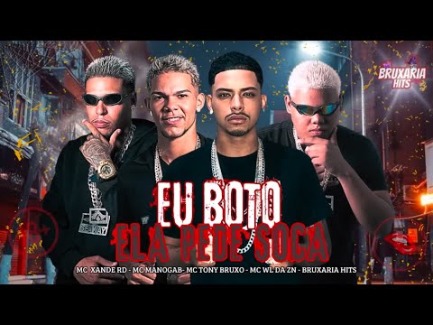 EU BOTO ELA PEDE SOCA - MC TONY BRUXO, MC XANDE RD, MC DU RED MC WL DA ZN, MC MANOGAB, BRUXARIA HITS