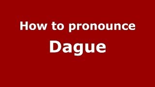 How to pronounce Dague