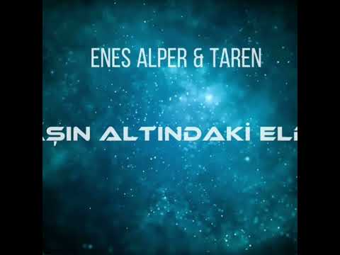 Enes Alper & Taren - Taşın Altındaki Elden