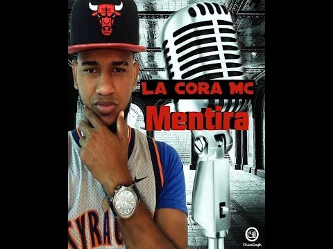 La Cora MC - Mentira Prod. (Ares & Tywezz)