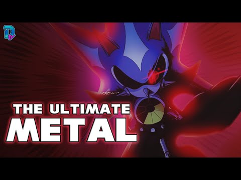 The Ultimate Obsessions of Neo Metal Sonic