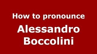 How to pronounce Alessandro Boccolini