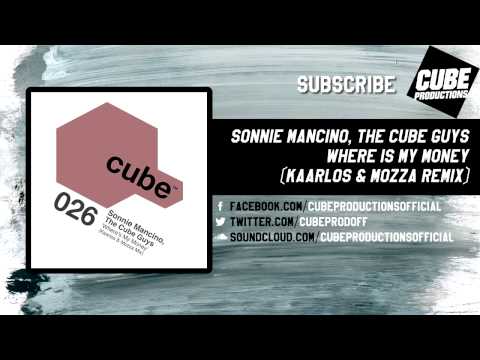 SONNIE MANCINO, THE CUBE GUYS - Where is my money (Kaarlos & Mozza remix) [Official]