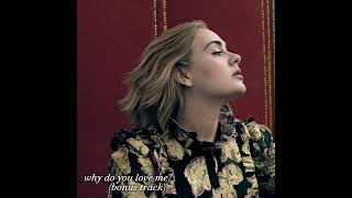 Adele - Why Do You Love Me? (Bonus Track)